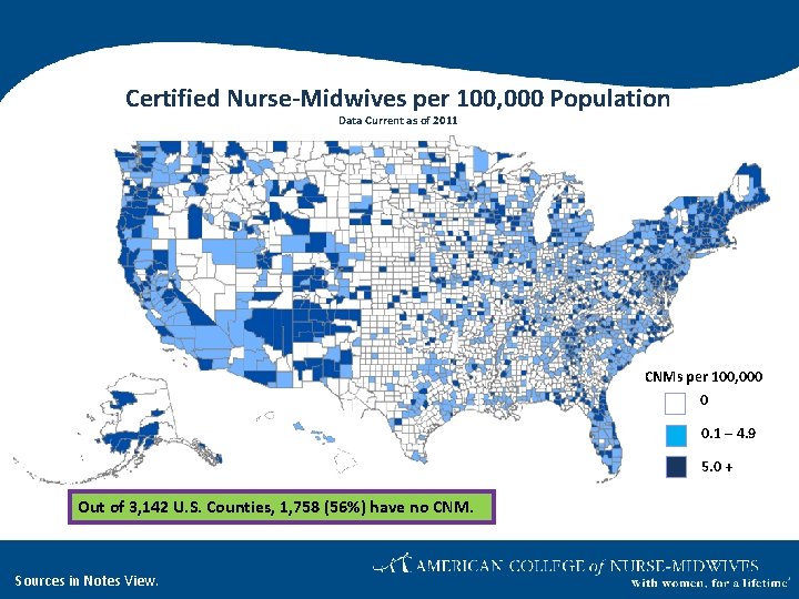 Certified Nurse-Midwives per 100, 000 Population Data Current as of 2011 CNMs per 100,