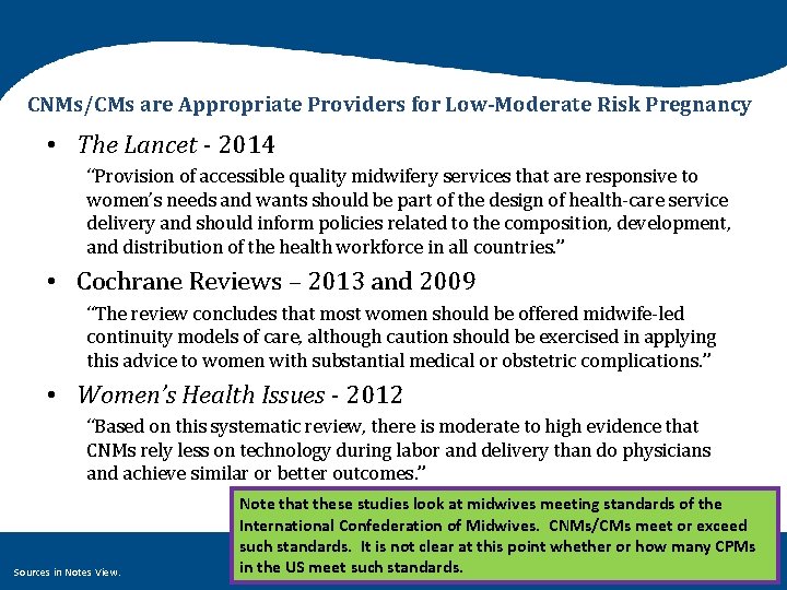 CNMs/CMs are Appropriate Providers for Low-Moderate Risk Pregnancy • The Lancet - 2014 “Provision