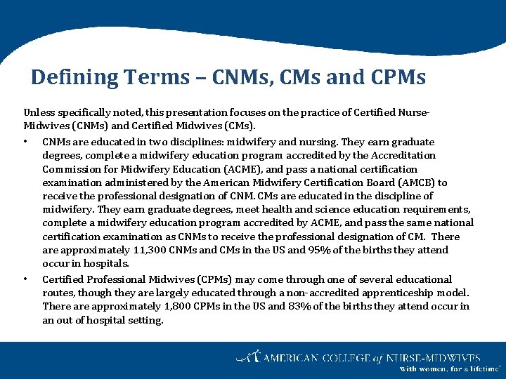 Defining Terms – CNMs, CMs and CPMs Unless specifically noted, this presentation focuses on