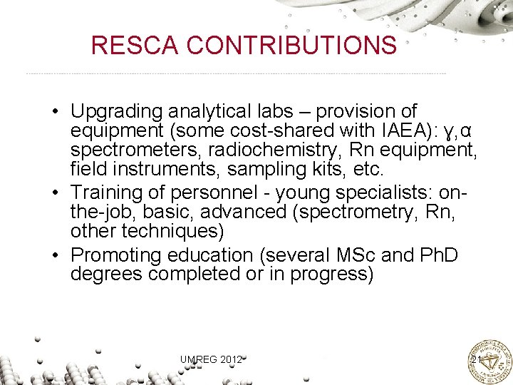 RESCA CONTRIBUTIONS • Upgrading analytical labs – provision of equipment (some cost-shared with IAEA):