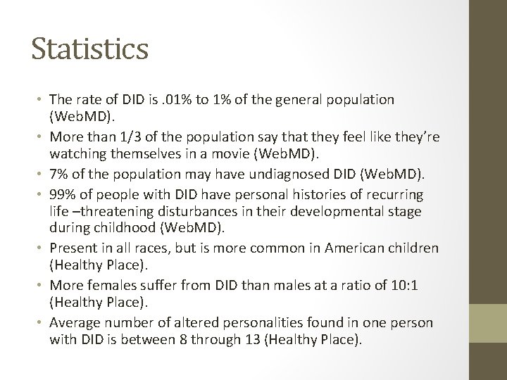 Statistics • The rate of DID is. 01% to 1% of the general population