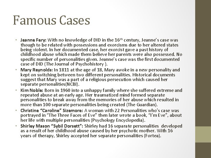 Famous Cases • Jeanne Fery: With no knowledge of DID in the 16 th