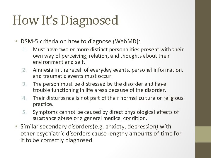 How It’s Diagnosed • DSM-5 criteria on how to diagnose (Web. MD): 1. Must