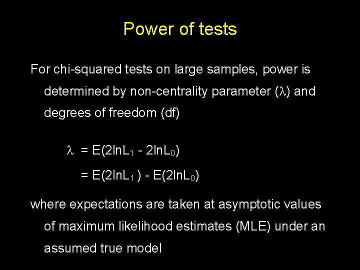 Power of tests For chi-squared tests on large samples, power is determined by non-centrality
