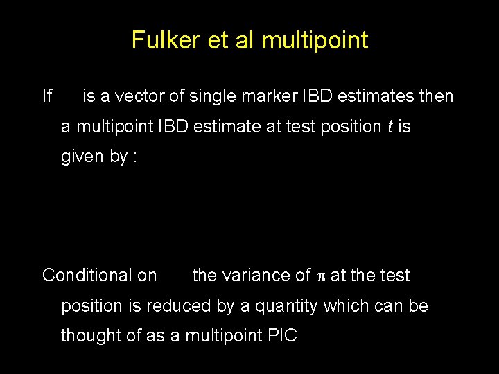 Fulker et al multipoint If is a vector of single marker IBD estimates then