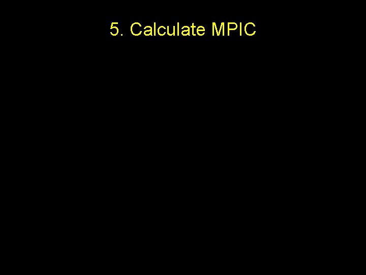 5. Calculate MPIC 