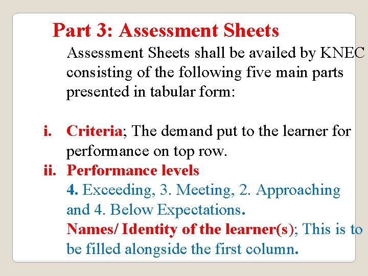 Part 3: Assessment Sheets shall be availed by KNEC consisting of the following five Part 3: Assessment Sheets shall be availed by KNEC consisting of the following five
