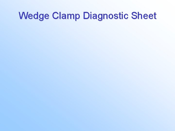 Wedge Clamp Diagnostic Sheet 
