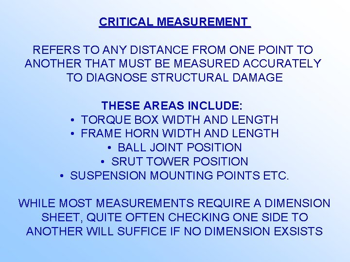 CRITICAL MEASUREMENT REFERS TO ANY DISTANCE FROM ONE POINT TO ANOTHER THAT MUST BE