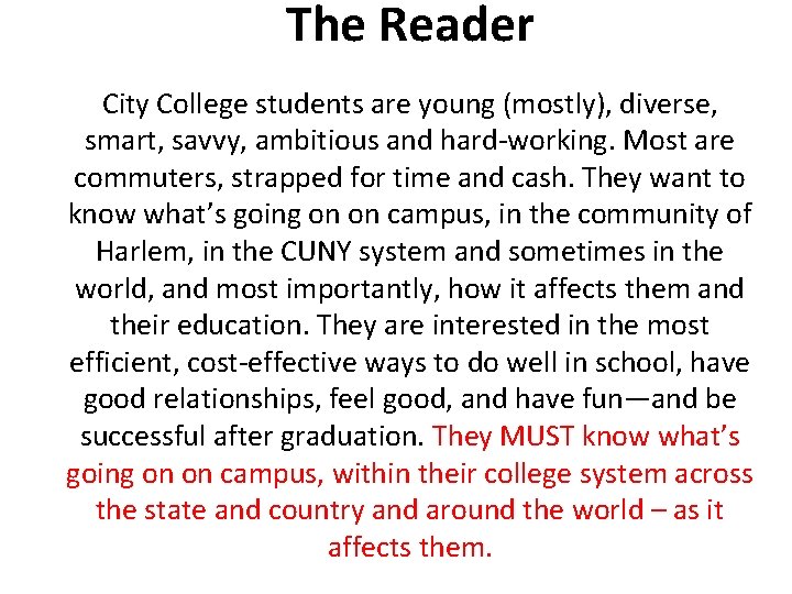 The Reader City College students are young (mostly), diverse, smart, savvy, ambitious and hard-working.