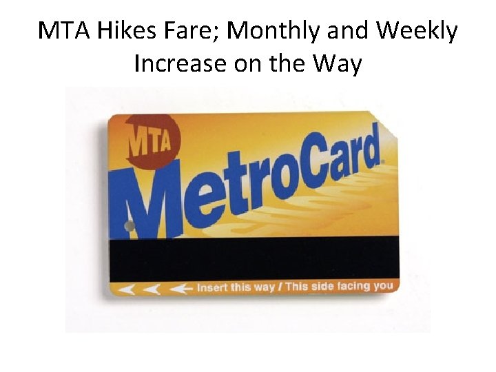 MTA Hikes Fare; Monthly and Weekly Increase on the Way 