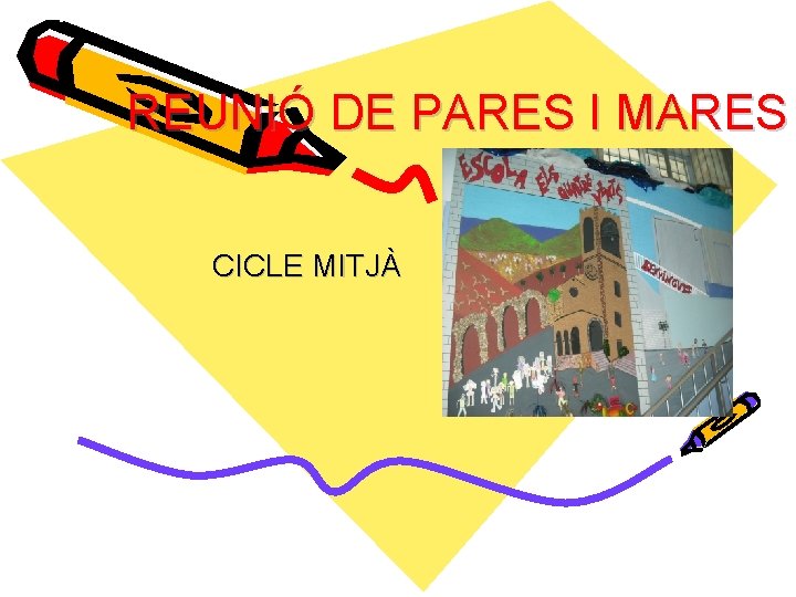 REUNIÓ DE PARES I MARES CICLE MITJÀ 