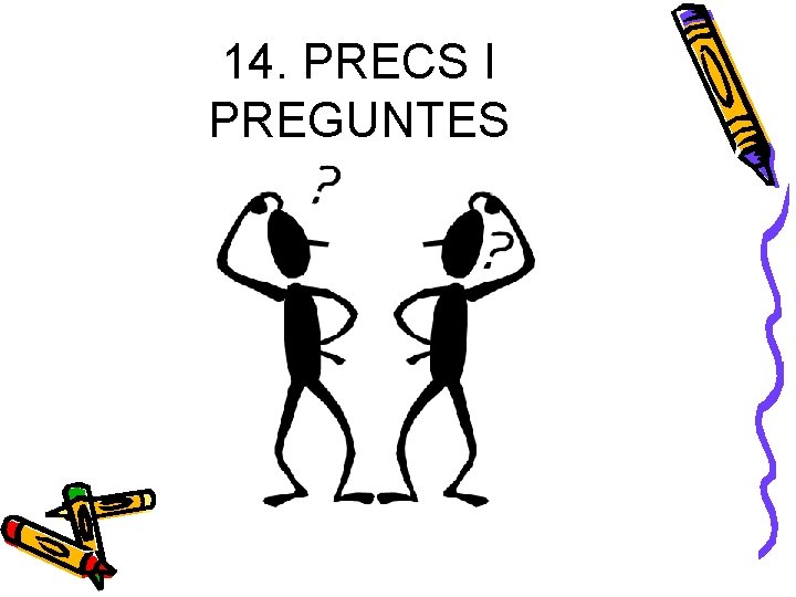 14. PRECS I PREGUNTES 