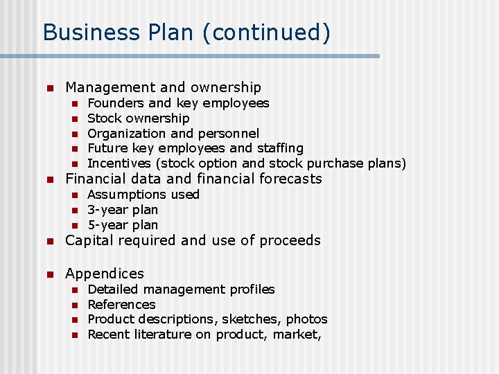 Business Plan (continued) n Management and ownership n n n Founders and key employees