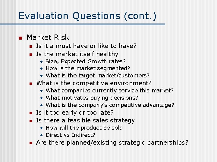 Evaluation Questions (cont. ) n Market Risk n n Is it a must have