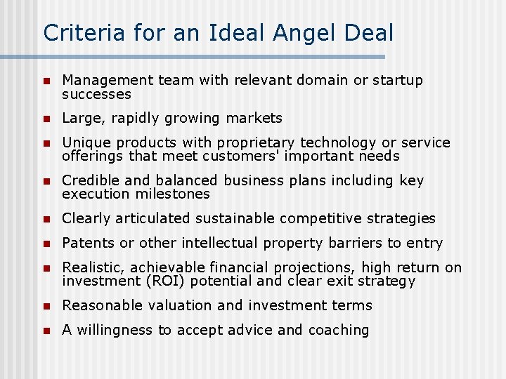 Criteria for an Ideal Angel Deal n Management team with relevant domain or startup