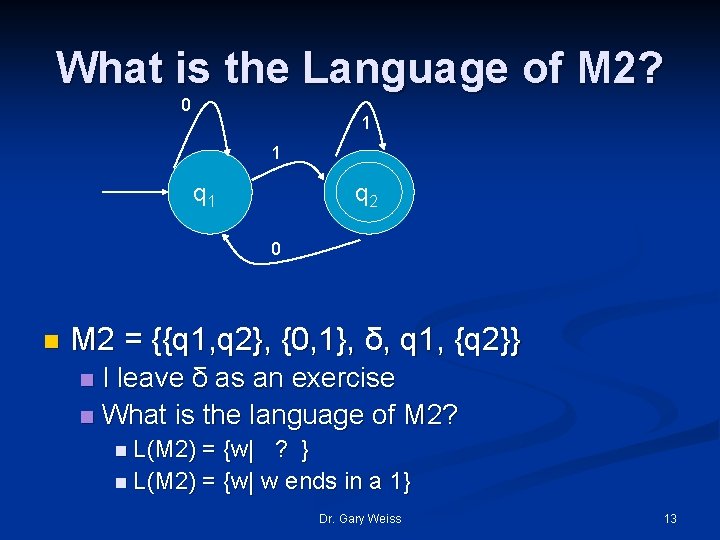 What is the Language of M 2? 0 1 1 q 2 0 n