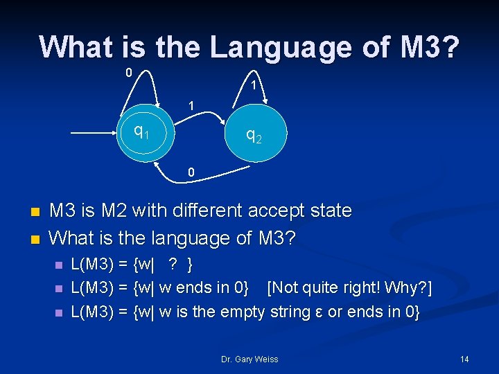 What is the Language of M 3? 0 1 1 q 2 0 n