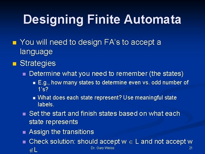 Designing Finite Automata n n You will need to design FA’s to accept a