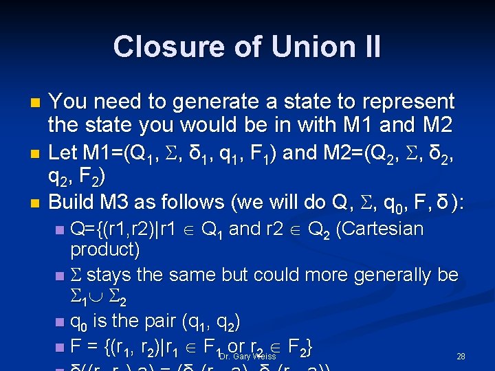 Closure of Union II n n n You need to generate a state to