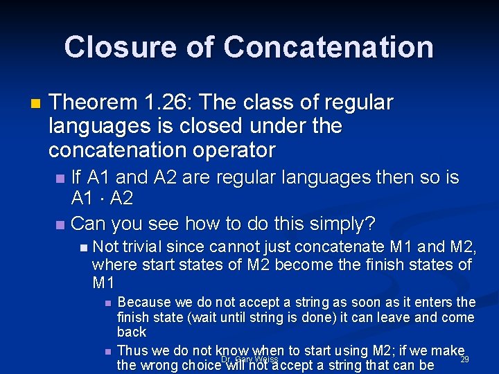 Closure of Concatenation n Theorem 1. 26: The class of regular languages is closed