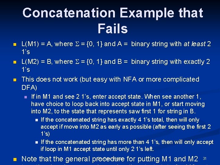 Concatenation Example that Fails n n n L(M 1) = A, where = {0,