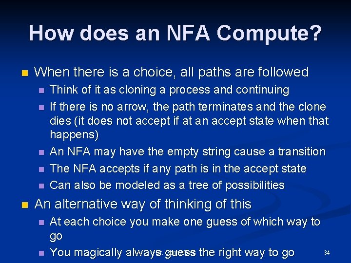 How does an NFA Compute? n When there is a choice, all paths are How does an NFA Compute? n When there is a choice, all paths are