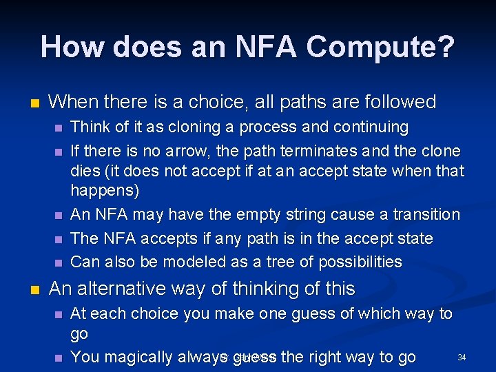 How does an NFA Compute? n When there is a choice, all paths are