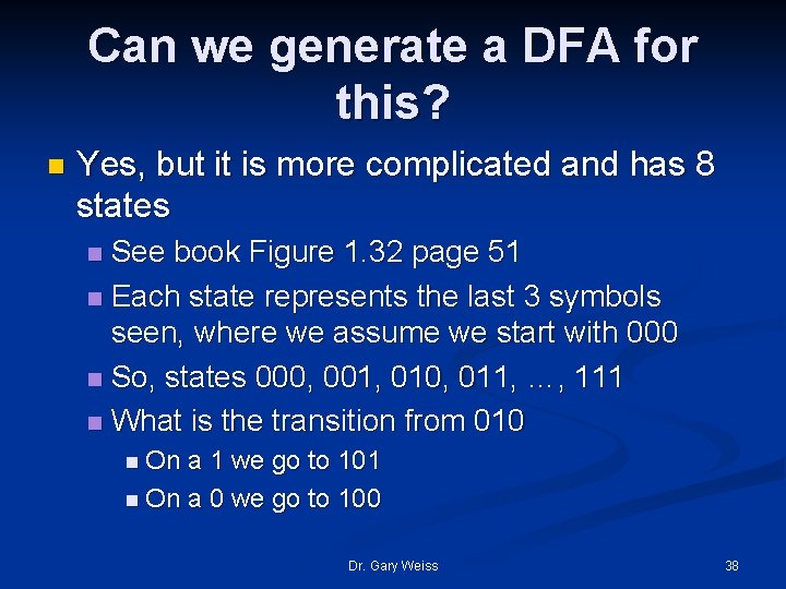 Can we generate a DFA for this? n Yes, but it is more complicated