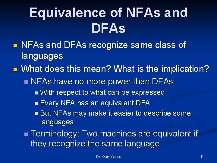 Equivalence of NFAs and DFAs n n NFAs and DFAs recognize same class of