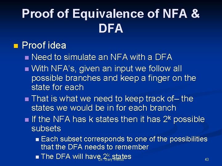 Proof of Equivalence of NFA & DFA n Proof idea Need to simulate an