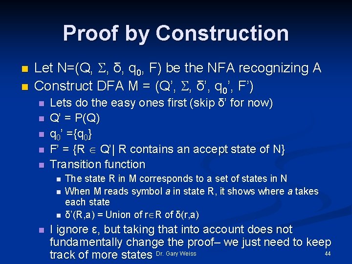 Proof by Construction n n Let N=(Q, , δ, q 0, F) be the