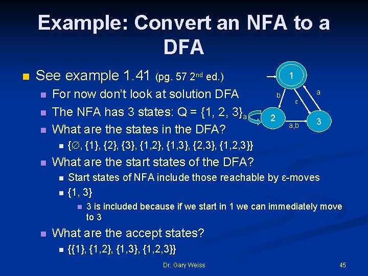 Example: Convert an NFA to a DFA n See example 1. 41 (pg. 57