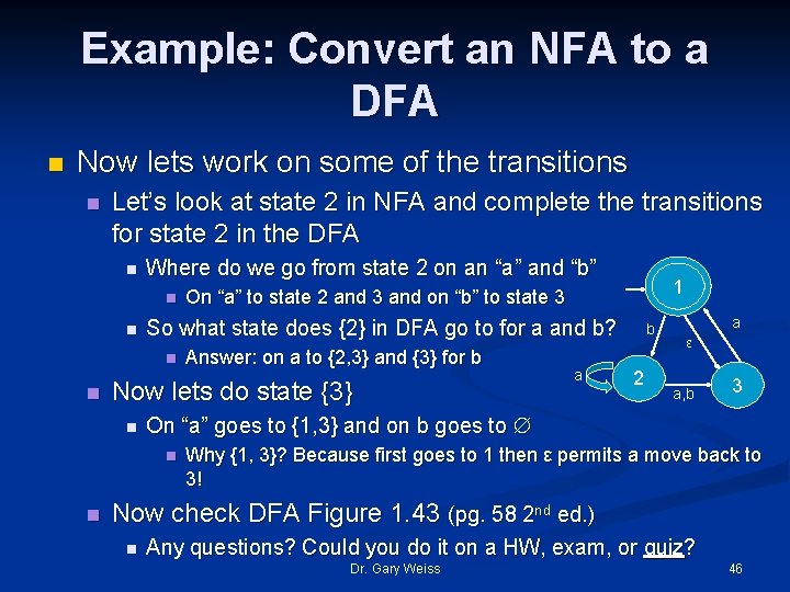 Example: Convert an NFA to a DFA n Now lets work on some of