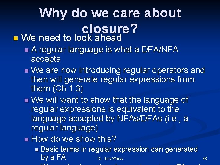 n Why do we care about closure? We need to look ahead A regular