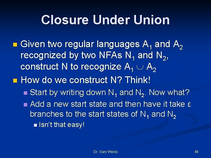 Closure Under Union Given two regular languages A 1 and A 2 recognized by