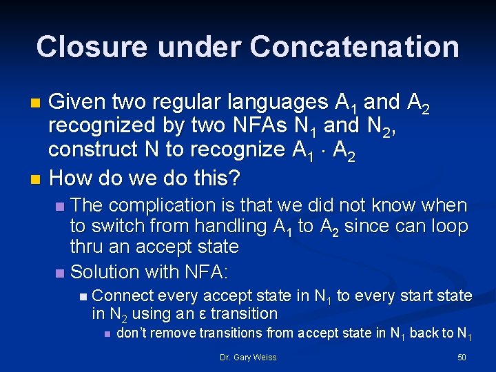 Closure under Concatenation Given two regular languages A 1 and A 2 recognized by