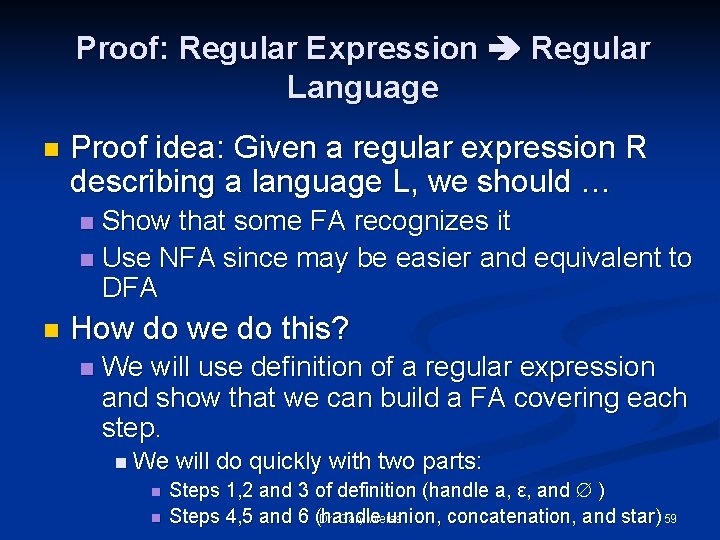 Proof: Regular Expression Regular Language n Proof idea: Given a regular expression R describing