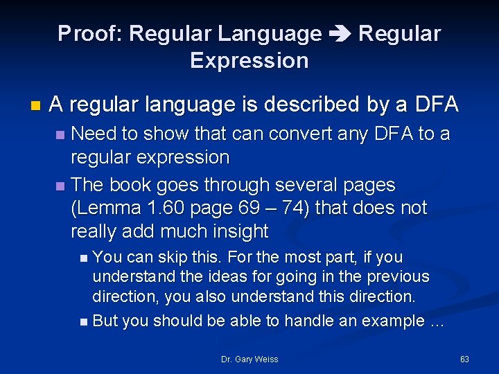 Proof: Regular Language Regular Expression n A regular language is described by a DFA