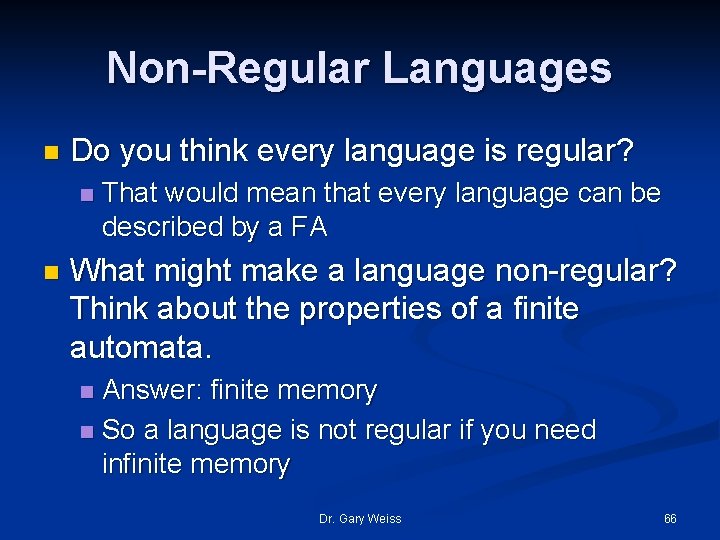 Non-Regular Languages n Do you think every language is regular? n n That would