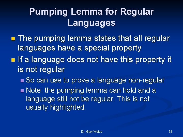 Pumping Lemma for Regular Languages The pumping lemma states that all regular languages have