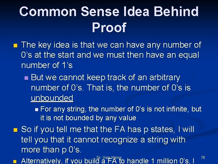 Common Sense Idea Behind Proof n The key idea is that we can have