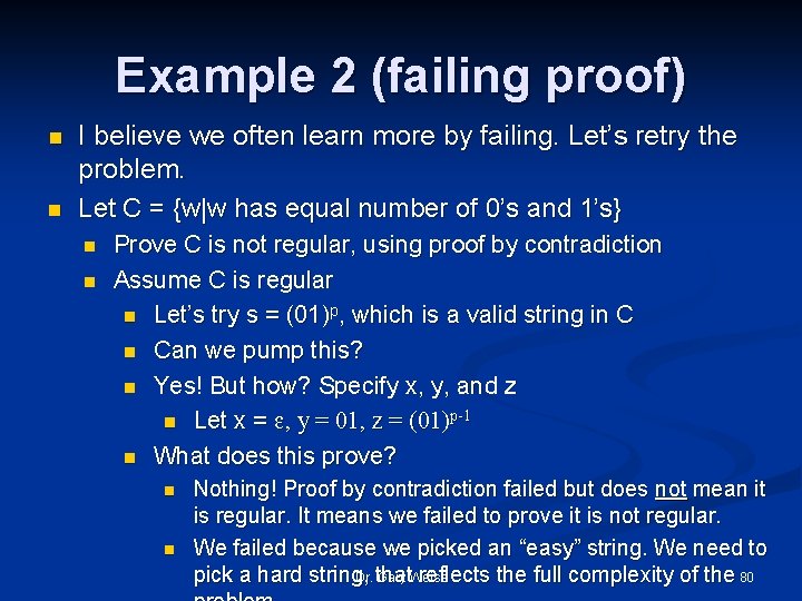 Example 2 (failing proof) n n I believe we often learn more by failing.