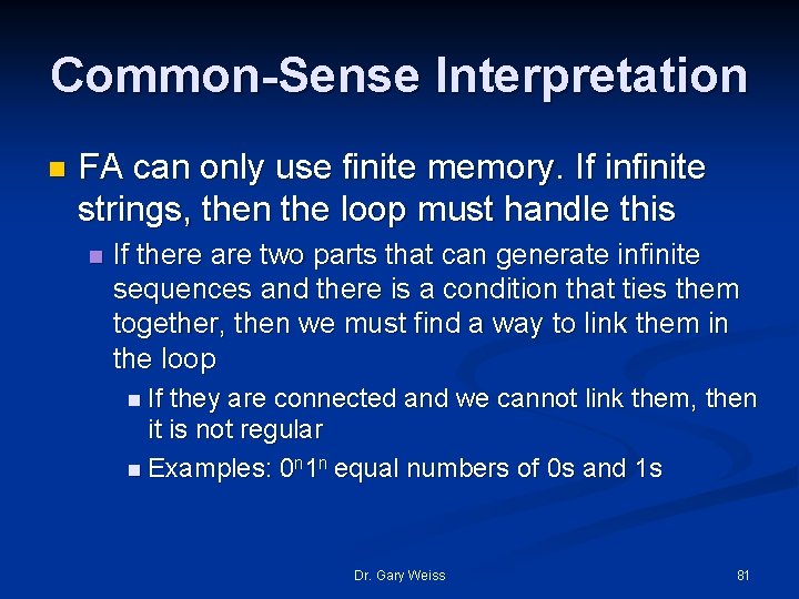 Common-Sense Interpretation n FA can only use finite memory. If infinite strings, then the
