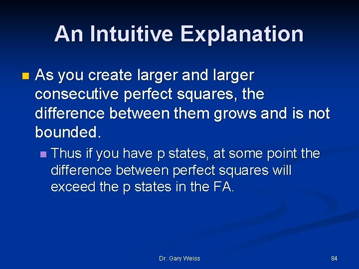 An Intuitive Explanation n As you create larger and larger consecutive perfect squares, the