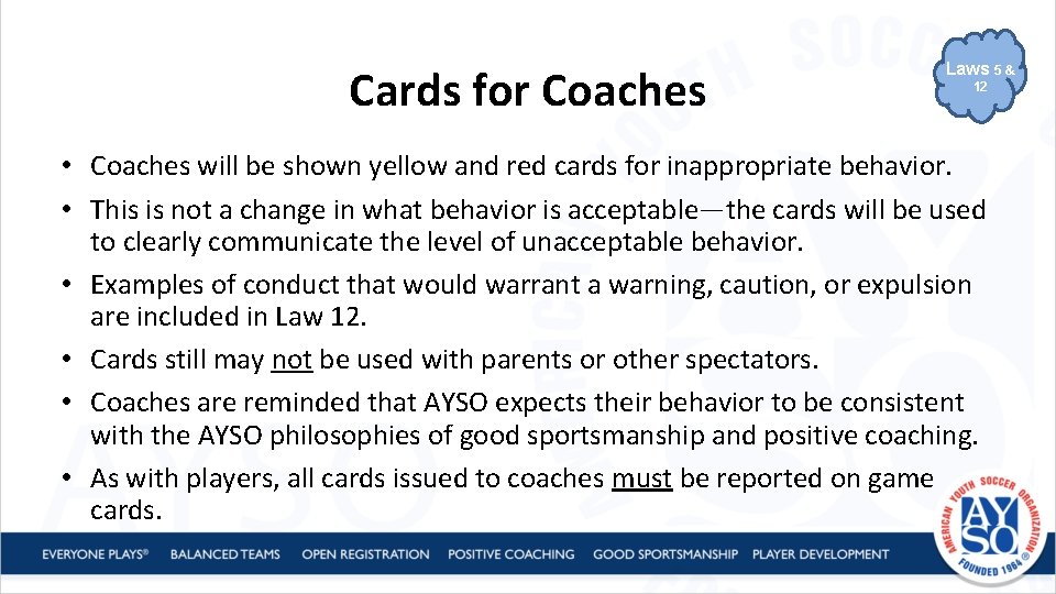 Cards for Coaches Laws 5 & 12 • Coaches will be shown yellow and