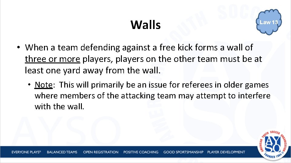 Walls Law 13 • When a team defending against a free kick forms a