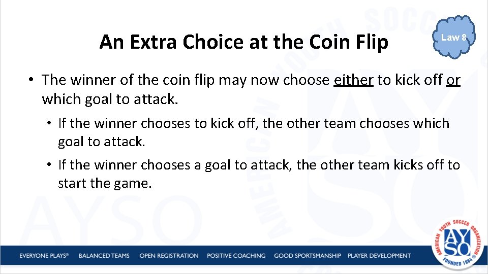 An Extra Choice at the Coin Flip Law 8 • The winner of the