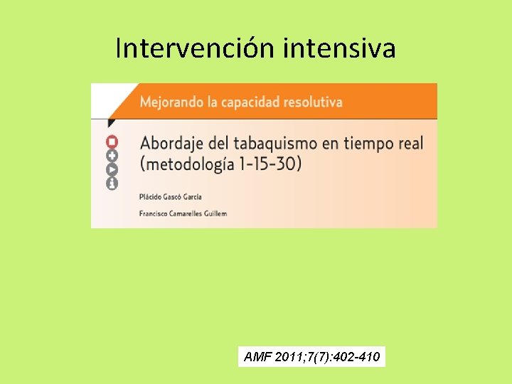 Intervención intensiva AMF 2011; 7(7): 402 -410 Intervención intensiva AMF 2011; 7(7): 402 -410