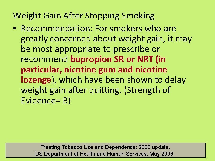 Weight Gain After Stopping Smoking • Recommendation: For smokers who are greatly concerned about Weight Gain After Stopping Smoking • Recommendation: For smokers who are greatly concerned about